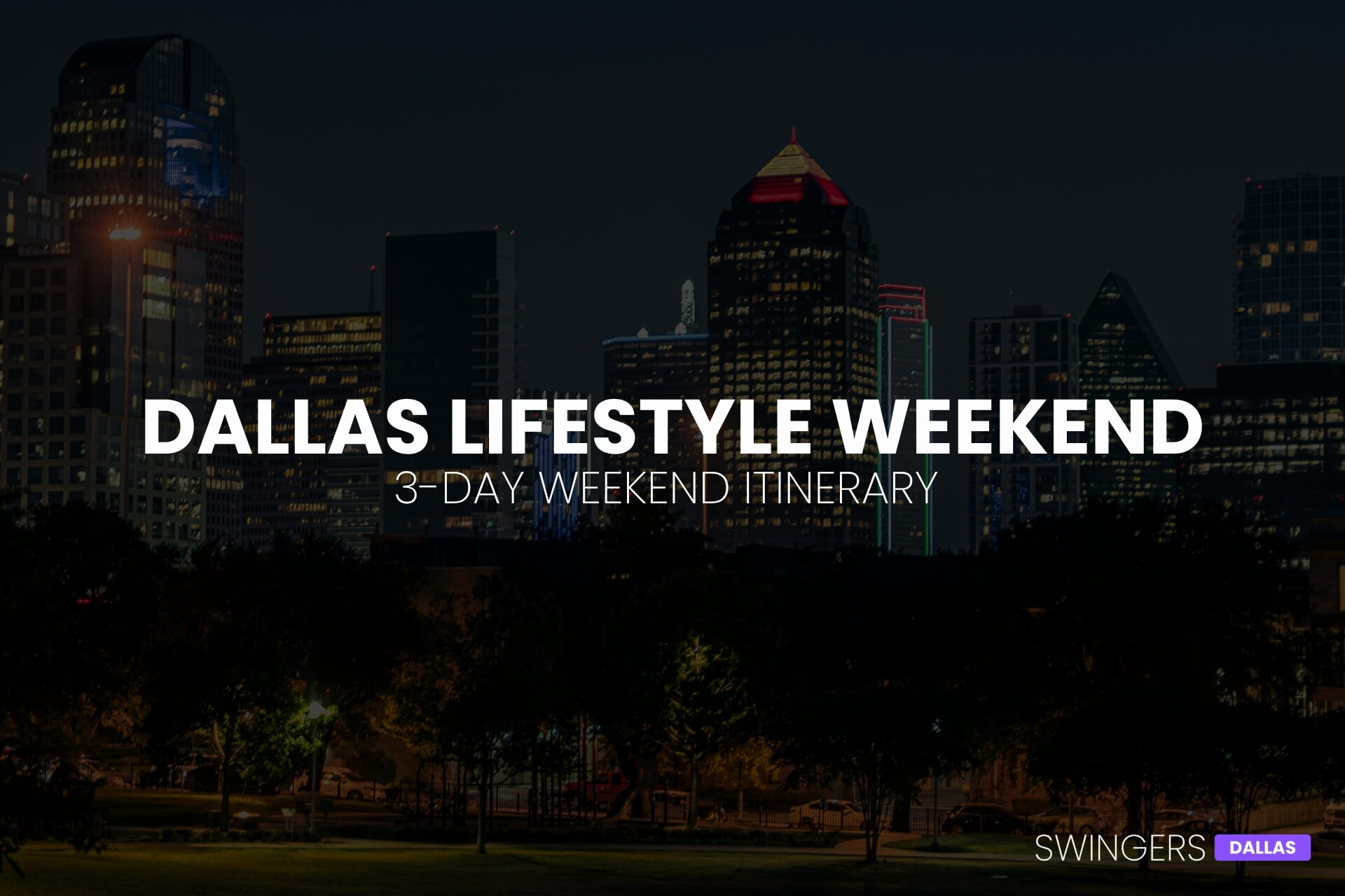 Dallas 3-Day Weekend Lifestyle Itinerary