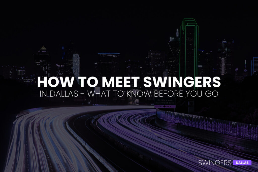 How to Meet Swingers in Dallas